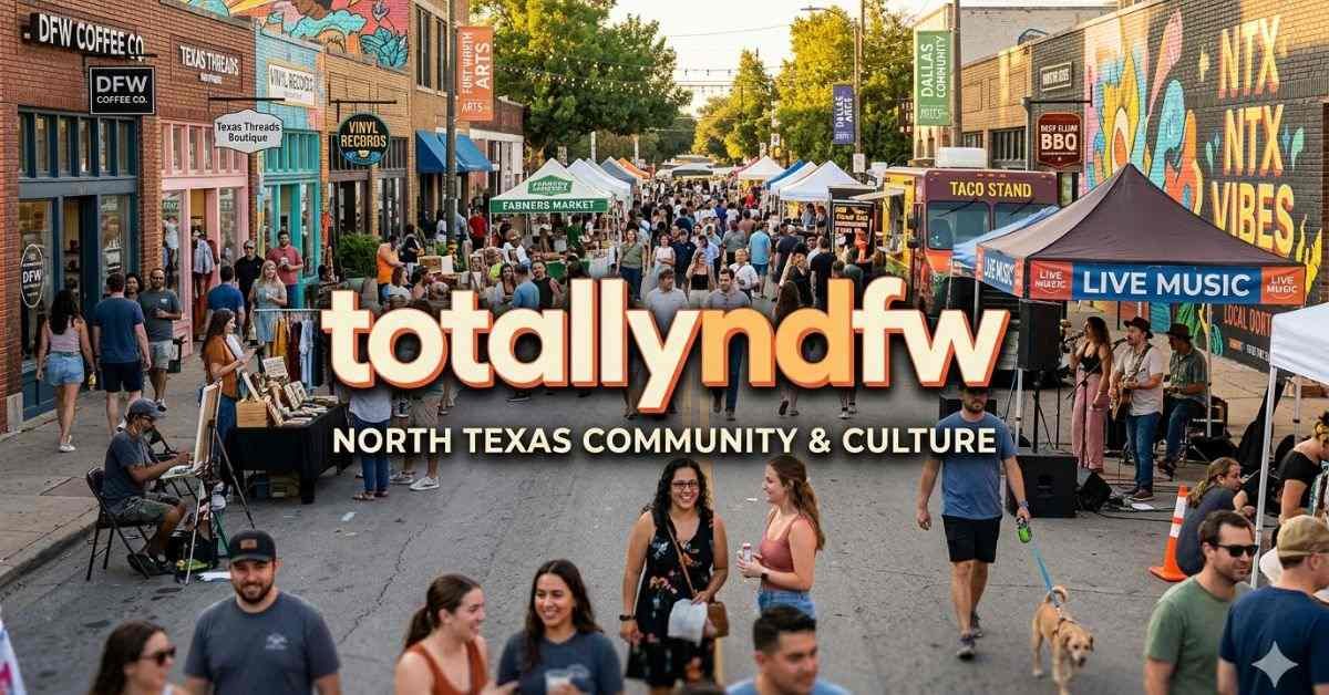 TotallyNDFW: Guide to North Texas Community Culture