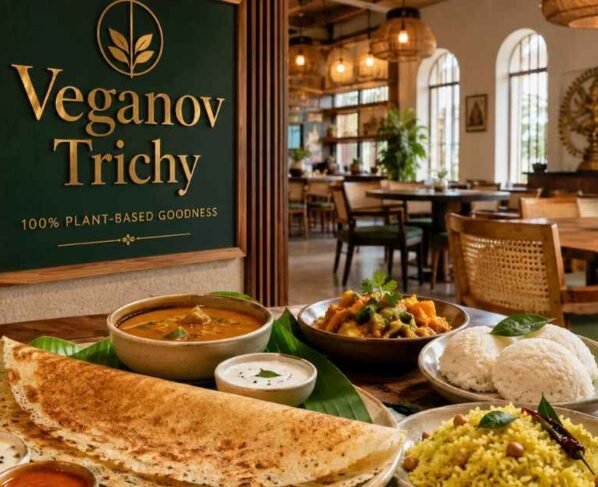 Veganov Trichy Guide: Vegan Food & Visit Tips